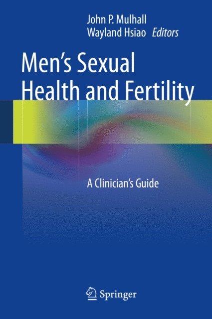 Wayland Hsiao, John P. Mulhall - Men's Sexual Health and Fertility, E-bok