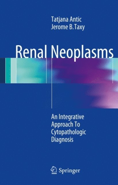 Jerome B. Taxy, Tatjana Antic - Renal Neoplasms, E-bok