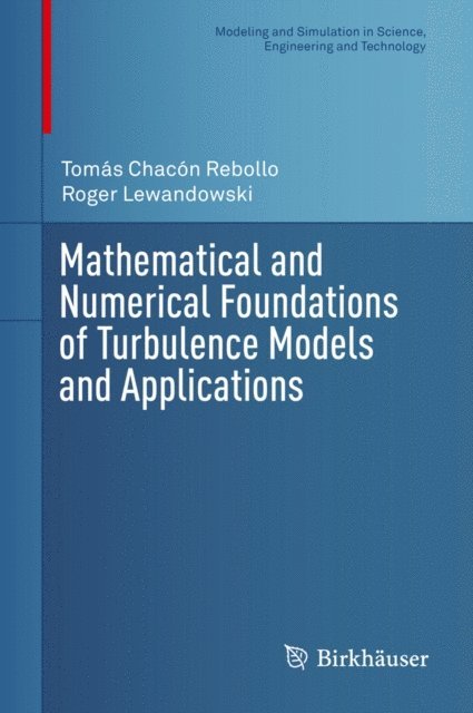 Roger Lewandowski, Tomas Chacon Rebollo - Mathematical and Numerical Foundations of Turbulence Models and Applications, E-bok. Tillgänglighet: Lägg i varukorg
