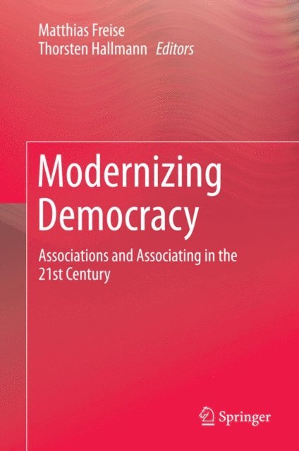 Thorsten Hallmann, Matthias Freise - Modernizing Democracy, E-bok