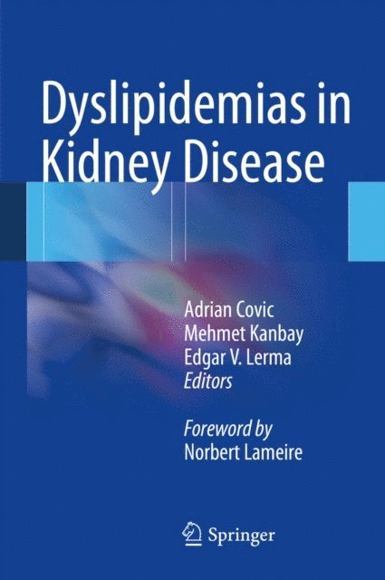 Edgar V. Lerma, Mehmet Kanbay, Adrian Covic - Dyslipidemias in Kidney Disease, E-bok