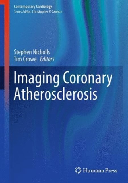 Tim Crowe, Stephen J. Nicholls - Imaging Coronary Atherosclerosis, E-bok