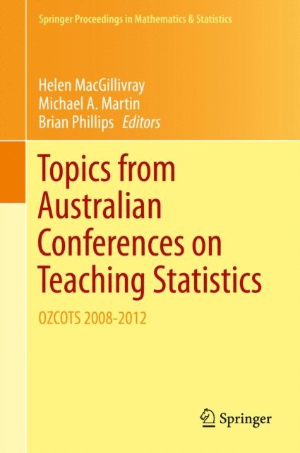 Michael A. Martin, Brian Phillips, Helen MacGillivray - Topics from Australian Conferences on Teaching Statistics, E-bok