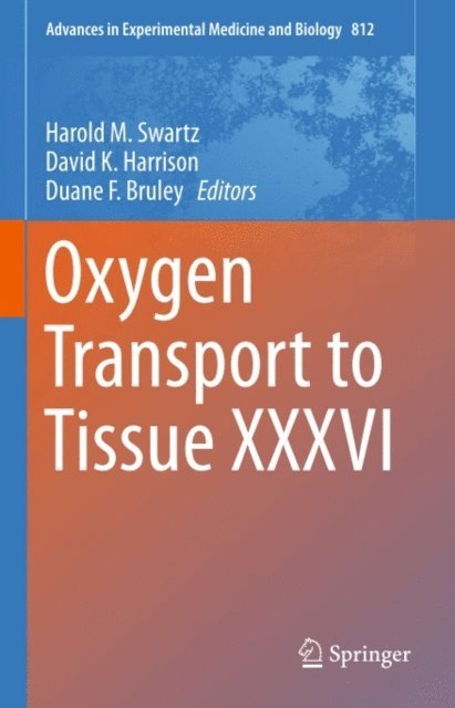 Duane F. Bruley, David K. Harrison, Harold M. Swartz - Oxygen Transport to Tissue XXXVI, E-bok