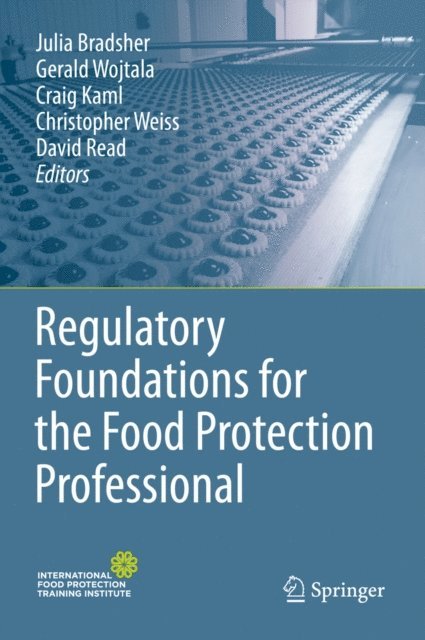 David Read, Christopher Weiss, Craig Kaml, Gerald Wojtala, Julia Bradsher - Regulatory Foundations for the Food Protection Professional, E-bok. Tillgänglighet: Lägg i varukorg