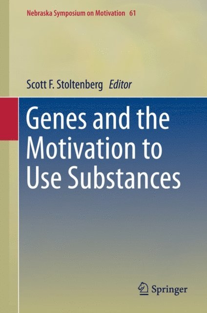 Scott F. Stoltenberg - Genes and the Motivation to Use Substances, E-bok
