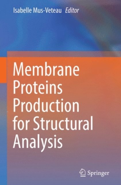 Isabelle Mus-Veteau - Membrane Proteins Production for Structural Analysis, E-bok