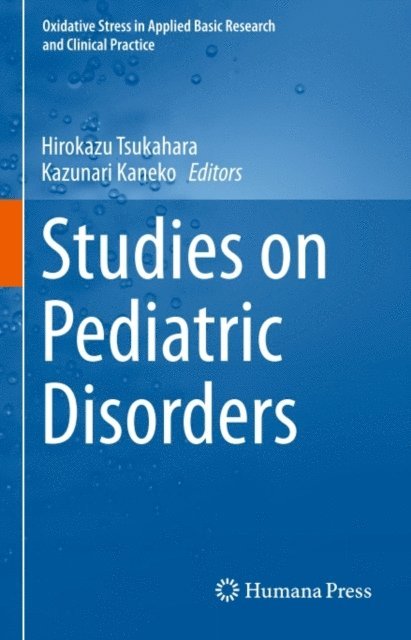Kazunari Kaneko, Hirokazu Tsukahara - Studies on Pediatric Disorders, E-bok