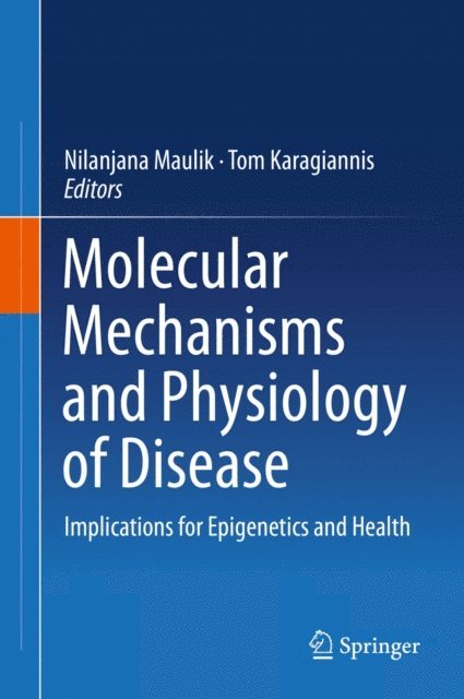 Tom Karagiannis, Nilanjana Maulik - Molecular mechanisms and physiology of disease, E-bok. Tillgänglighet: Lägg i varukorg