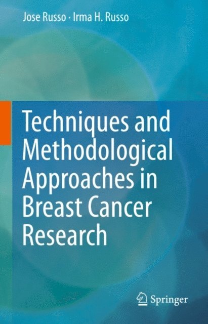 Irma H. Russo, Jose Russo - Techniques and Methodological Approaches in Breast Cancer Research, E-bok