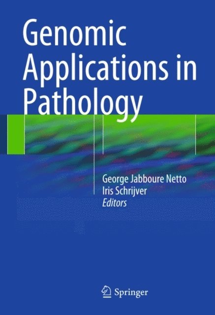 Iris Schrijver, George Jabboure Netto - Genomic Applications in Pathology, E-bok. Tillgänglighet: Lägg i varukorg