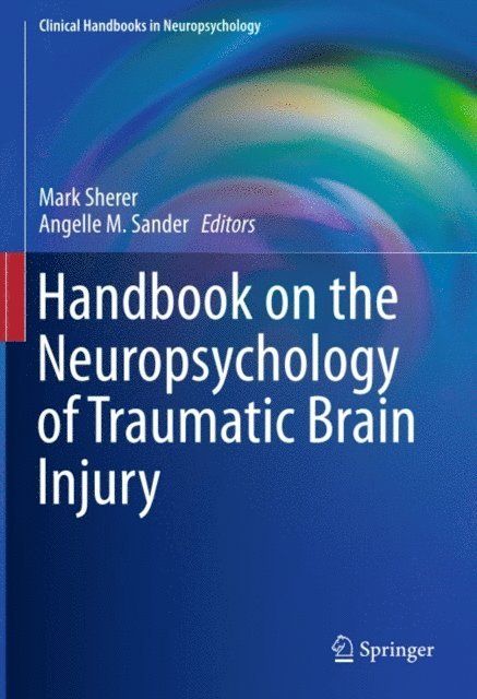Angelle M. Sander, Mark Sherer - Handbook on the Neuropsychology of Traumatic Brain Injury, E-bok