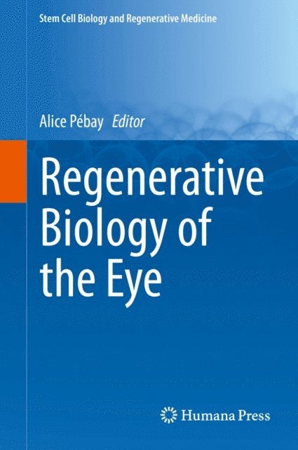 Alice Pebay - Regenerative Biology of the Eye, E-bok