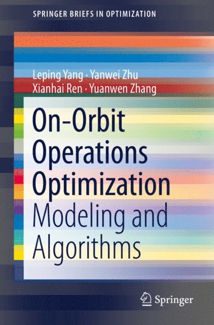 Yuanwen Zhang, Xianhai Ren, Yanwei Zhu, Leping Yang - On-Orbit Operations Optimization, E-bok