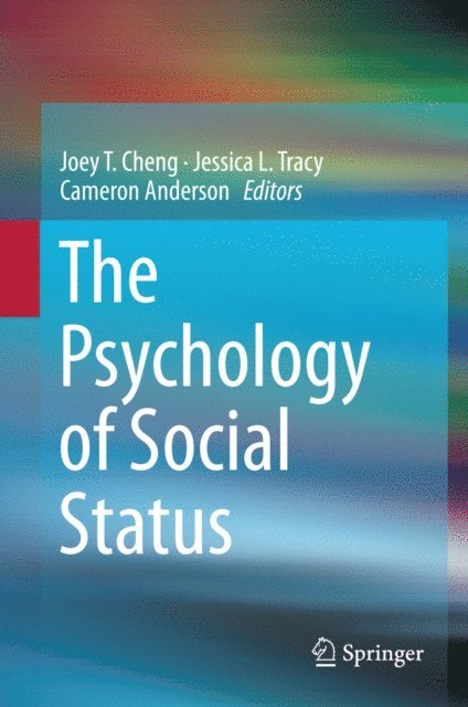 Cameron Anderson, Jessica L. Tracy, Joey T. Cheng - Psychology of Social Status, E-bok