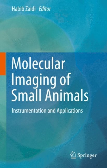 Habib Zaidi - Molecular Imaging of Small Animals, E-bok