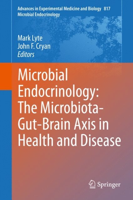 John F. Cryan, Mark Lyte - Microbial Endocrinology: The Microbiota-Gut-Brain Axis in Health and Disease, E-bok