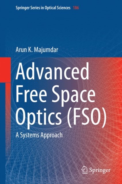 Arun K. Majumdar - Advanced Free Space Optics (FSO), E-bok