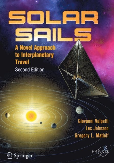 Gregory L. Matloff, Les Johnson, Giovanni Vulpetti - Solar Sails, E-bok