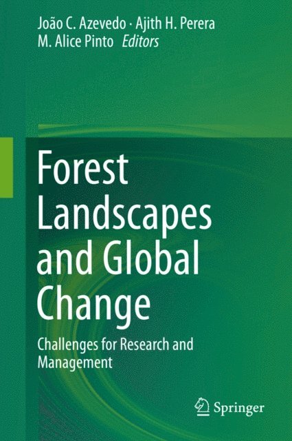 M. Alice Pinto, Ajith H. Perera, Joao C. Azevedo - Forest Landscapes and Global Change, E-bok