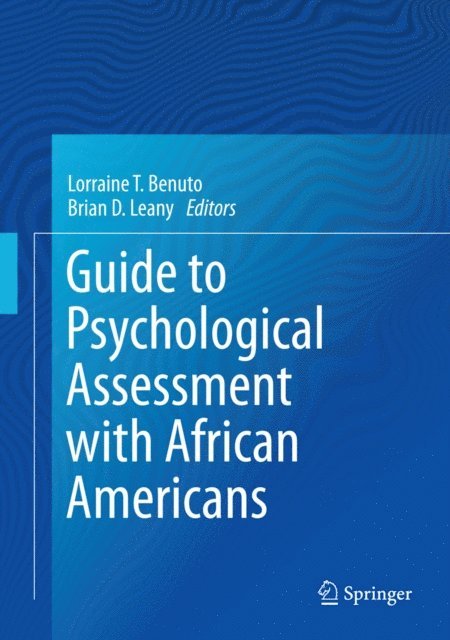 Brian D. Leany, Lorraine T. Benuto - Guide to Psychological Assessment with African Americans, E-bok