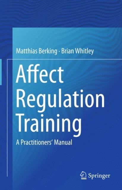 Brian Whitley, Matthias Berking - Affect Regulation Training, E-bok