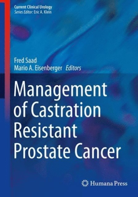 Mario A. Eisenberger, Fred Saad - Management of Castration Resistant Prostate Cancer, E-bok