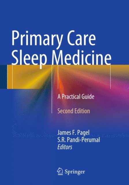 S. R. Pandi-Perumal, James F. Pagel - Primary Care Sleep Medicine, E-bok