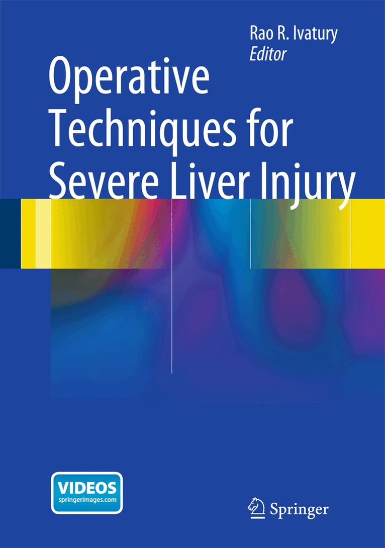 Rao R. Ivatury - Operative Techniques for Severe Liver Injury, Inbunden
