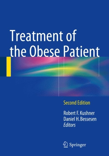 Daniel H. Bessesen, Robert F. Kushner - Treatment of the Obese Patient, E-bok