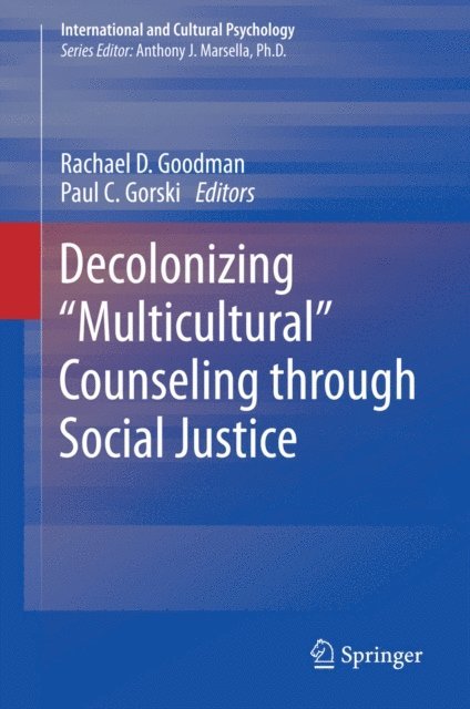 Paul C. Gorski, Rachael D. Goodman - Decolonizing &quote;Multicultural&quote; Counseling through Social Justice, E-bok