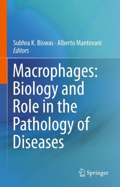 Alberto Mantovani, Subhra K. Biswas - Macrophages: Biology and Role in the Pathology of Diseases, E-bok