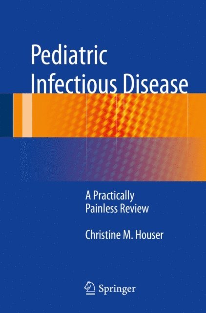 Christine M. Houser - Pediatric Infectious Disease, E-bok. Tillgänglighet: Lägg i varukorg