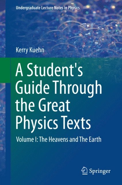 Kerry Kuehn - Student's Guide Through the Great Physics Texts, E-bok
