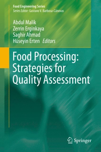 Huseyin Erten, Saghir Ahmad, Zerrin Erginkaya, Abdul Malik - Food Processing: Strategies for Quality Assessment, E-bok
