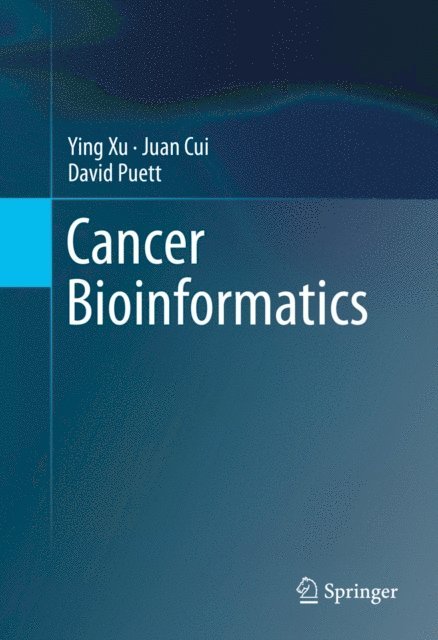 David Puett, Juan Cui, Ying Xu - Cancer Bioinformatics, E-bok
