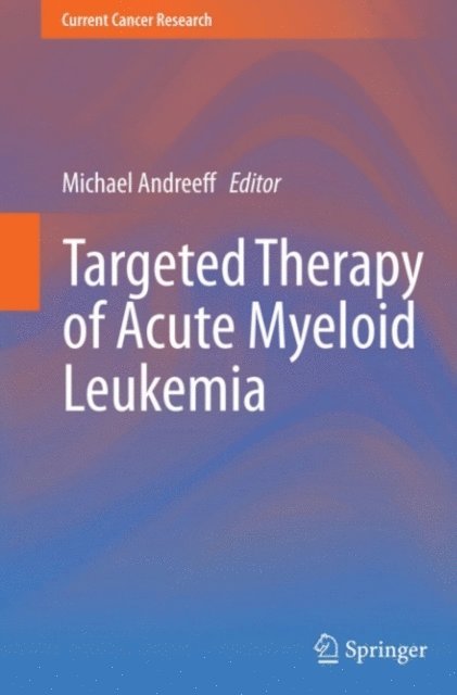 Michael Andreeff - Targeted Therapy of Acute Myeloid Leukemia, E-bok
