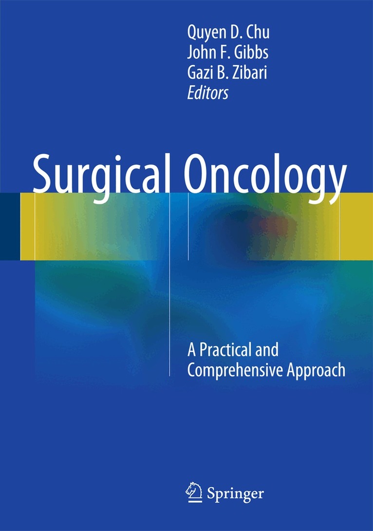 Quyen D. Chu, John F. Gibbs, Gazi B. Zibari - Surgical Oncology, Inbunden