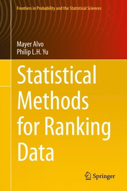 Philip L.H. Yu, Mayer Alvo - Statistical Methods for Ranking Data, E-bok