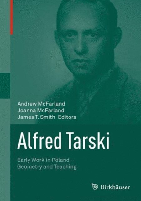 James T. Smith, Joanna McFarland, Andrew McFarland - Alfred Tarski, E-bok