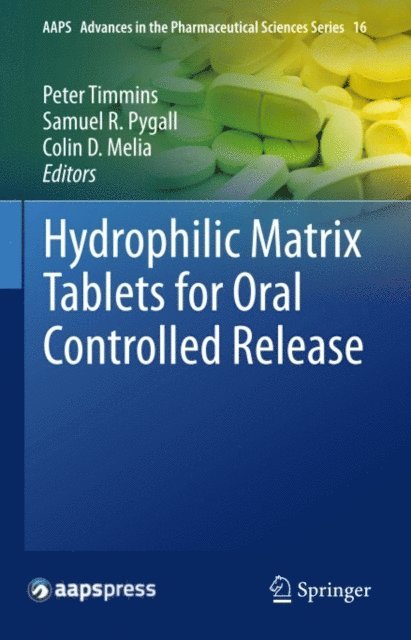 Colin D. Melia, Samuel R. Pygall, Peter Timmins - Hydrophilic Matrix Tablets for Oral Controlled Release, E-bok