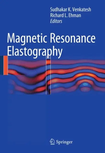 Richard L. Ehman, Sudhakar K. Venkatesh - Magnetic Resonance Elastography, E-bok. Tillgänglighet: Lägg i varukorg