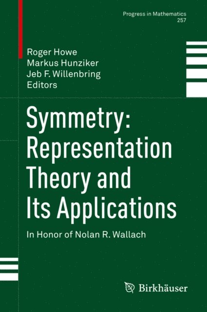 Jeb F. Willenbring, Markus Hunziker, Roger Howe - Symmetry: Representation Theory and Its Applications, E-bok