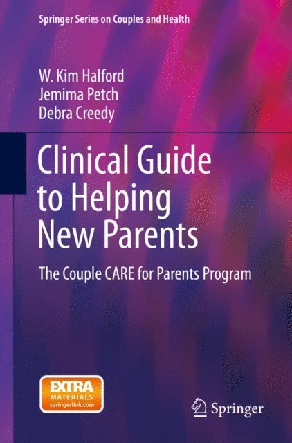 Debra Creedy, Jemima Petch, W. Kim Halford - Clinical Guide to Helping New Parents, E-bok