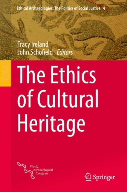 John Schofield, Tracy Ireland - Ethics of Cultural Heritage, E-bok