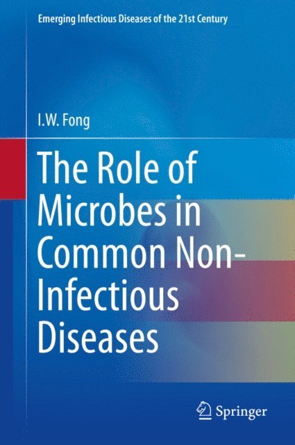 I.W. Fong - Role of Microbes in Common Non-Infectious Diseases, E-bok