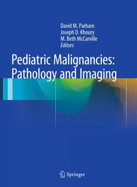 M. Beth McCarville, Joseph D. Khoury, David M. Parham - Pediatric Malignancies: Pathology and Imaging, E-bok