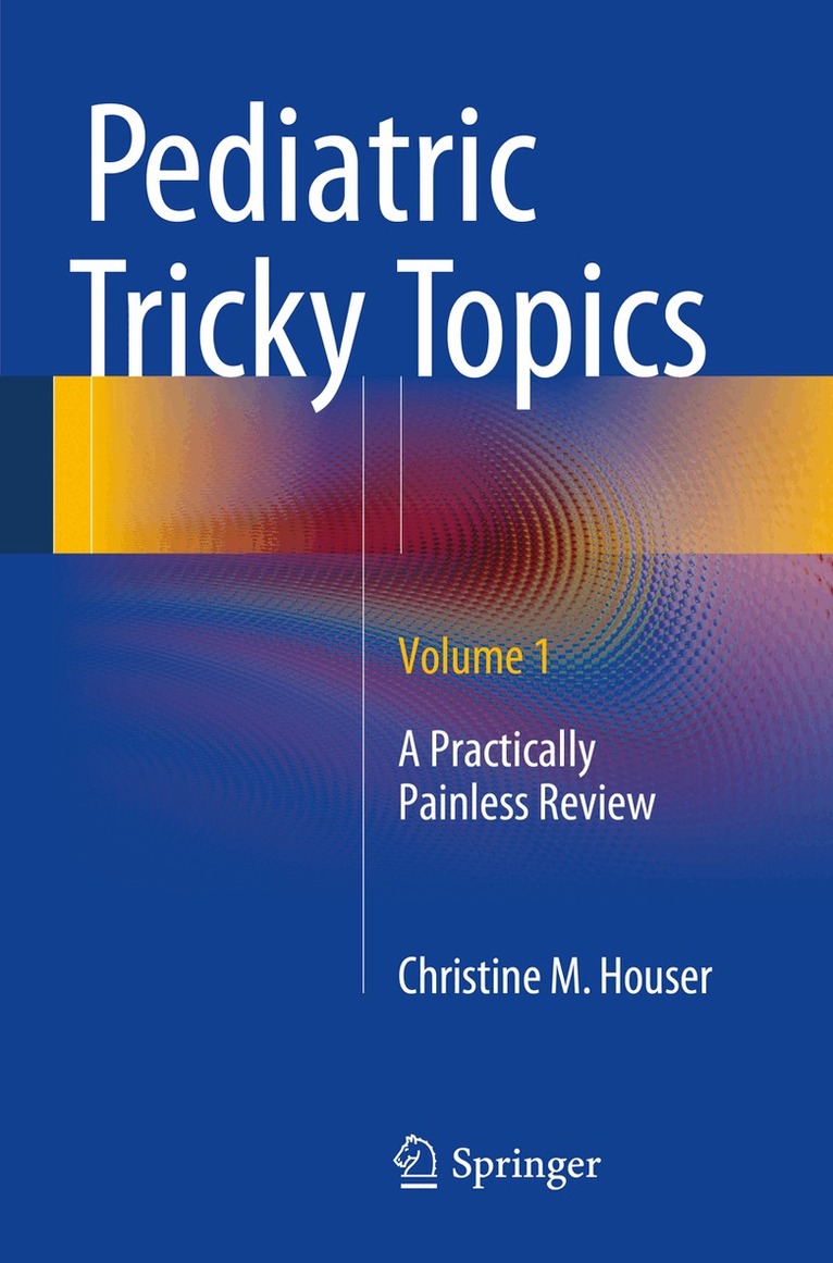Christine M. Houser - Pediatric Tricky Topics, Volume 1, Häftad. Tillgänglighet: Lägg i varukorg
