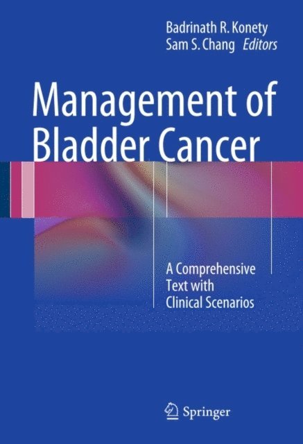 Sam S. Chang, Badrinath R. Konety - Management of Bladder Cancer, E-bok