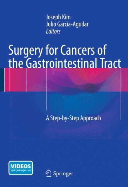 Julio Garcia-Aguilar, Joseph Kim - Surgery for Cancers of the Gastrointestinal Tract, E-bok